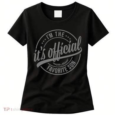 Its Official Im The Favorite Son Women's T-Shirt
