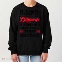 ItS Okay If You DonT Like Billiards Gift Women's Sweatshirt thumb 0