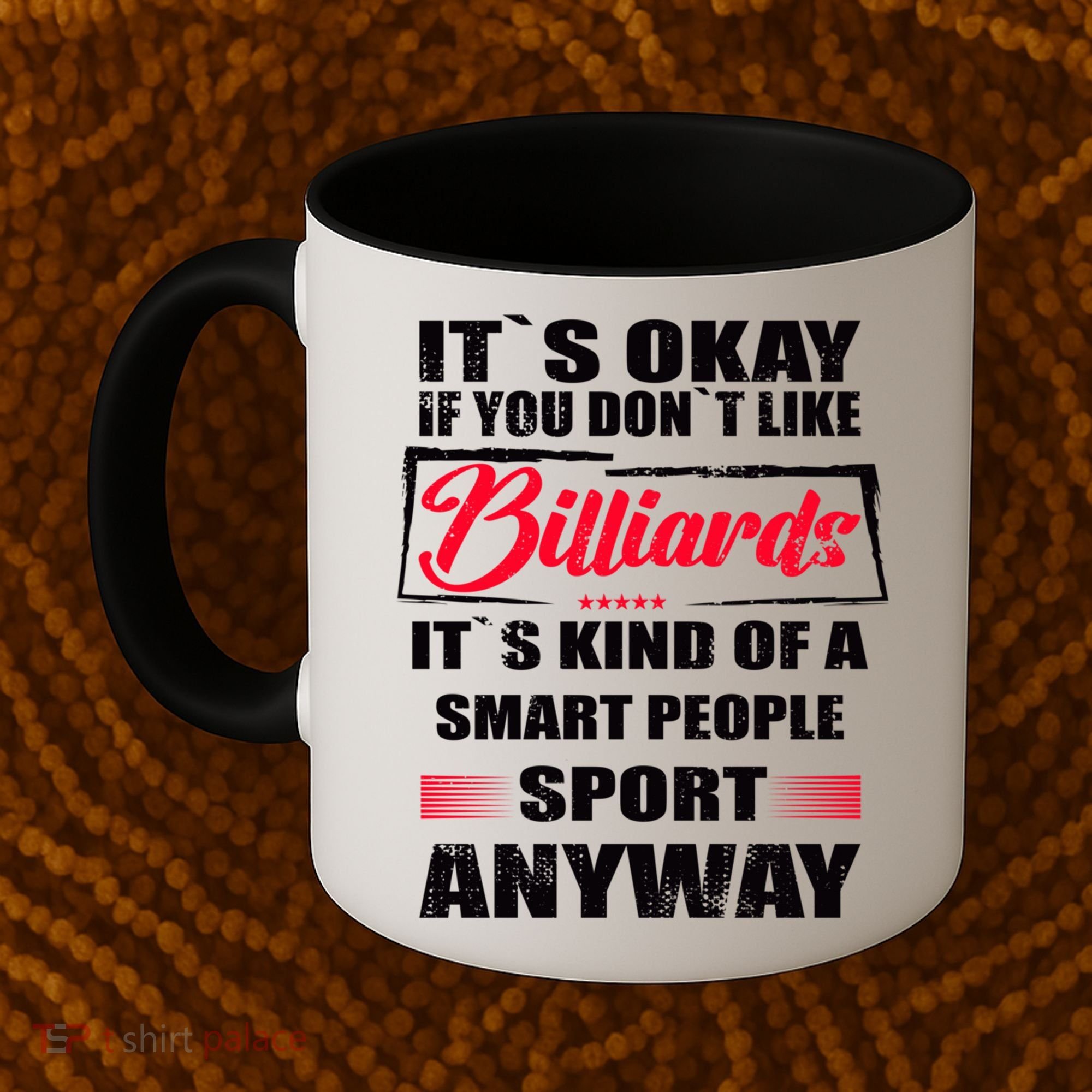 ItS Okay If You DonT Like Billiards Gift Coffee Mug