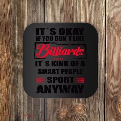 ItS Okay If You DonT Like Billiards Gift Coaster