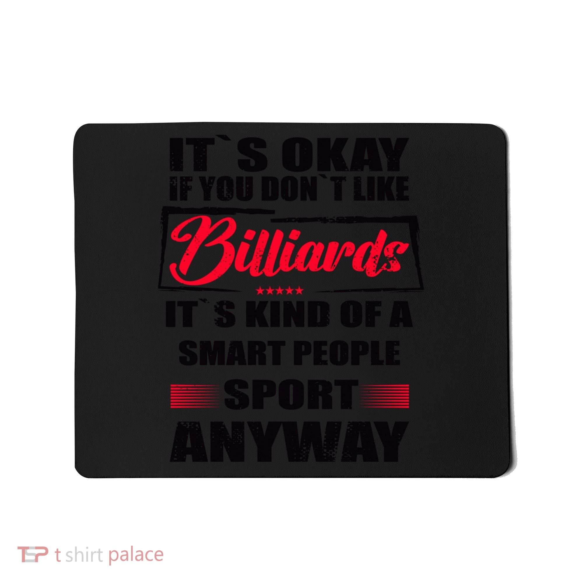 ItS Okay If You DonT Like Billiards Gift Mousepad