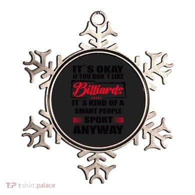 ItS Okay If You DonT Like Billiards Gift Ornament