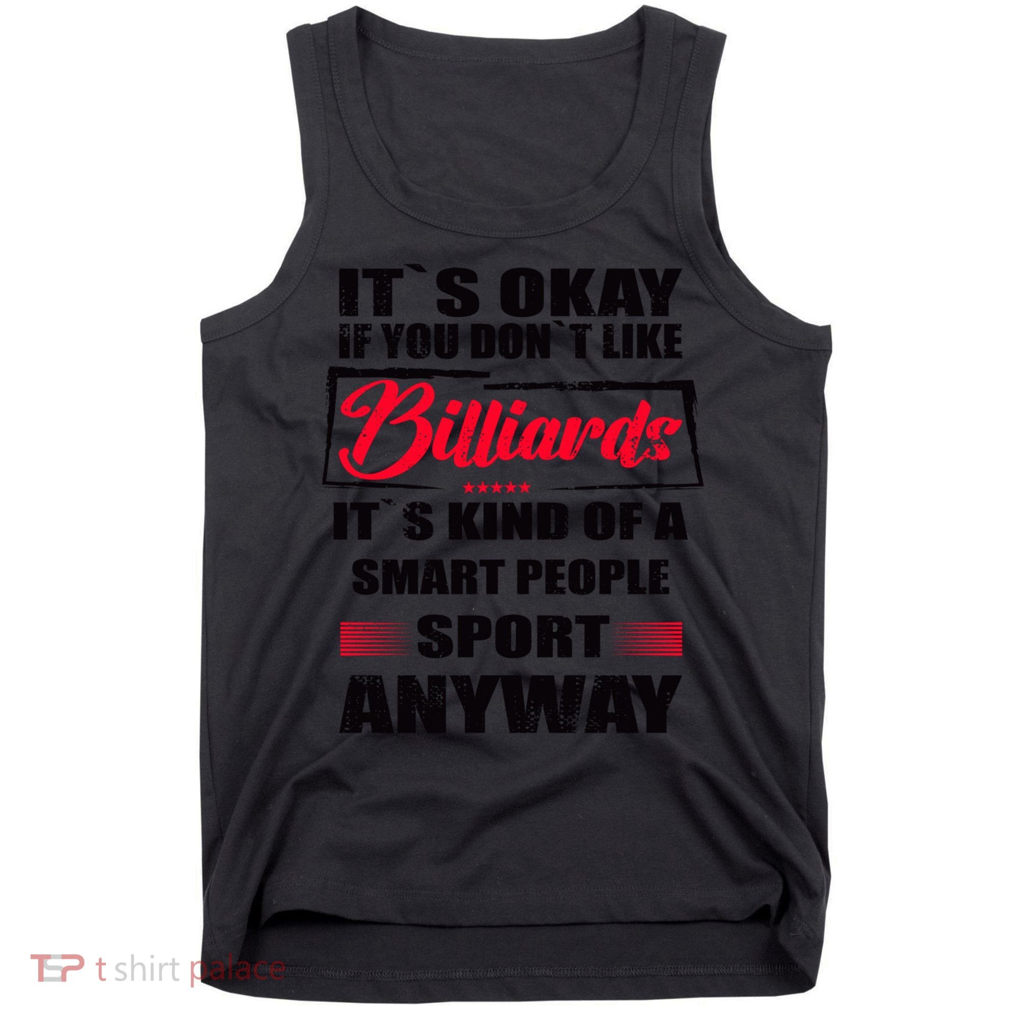 ItS Okay If You DonT Like Billiards Gift Tank Top