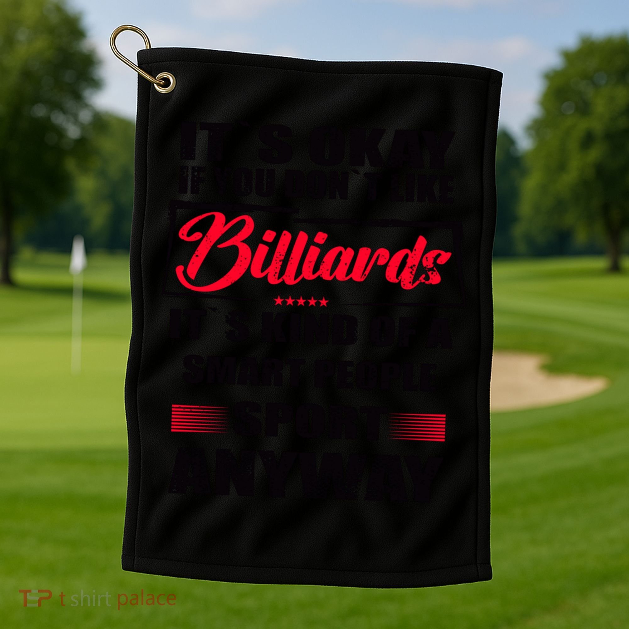 ItS Okay If You DonT Like Billiards Gift Golf Towel