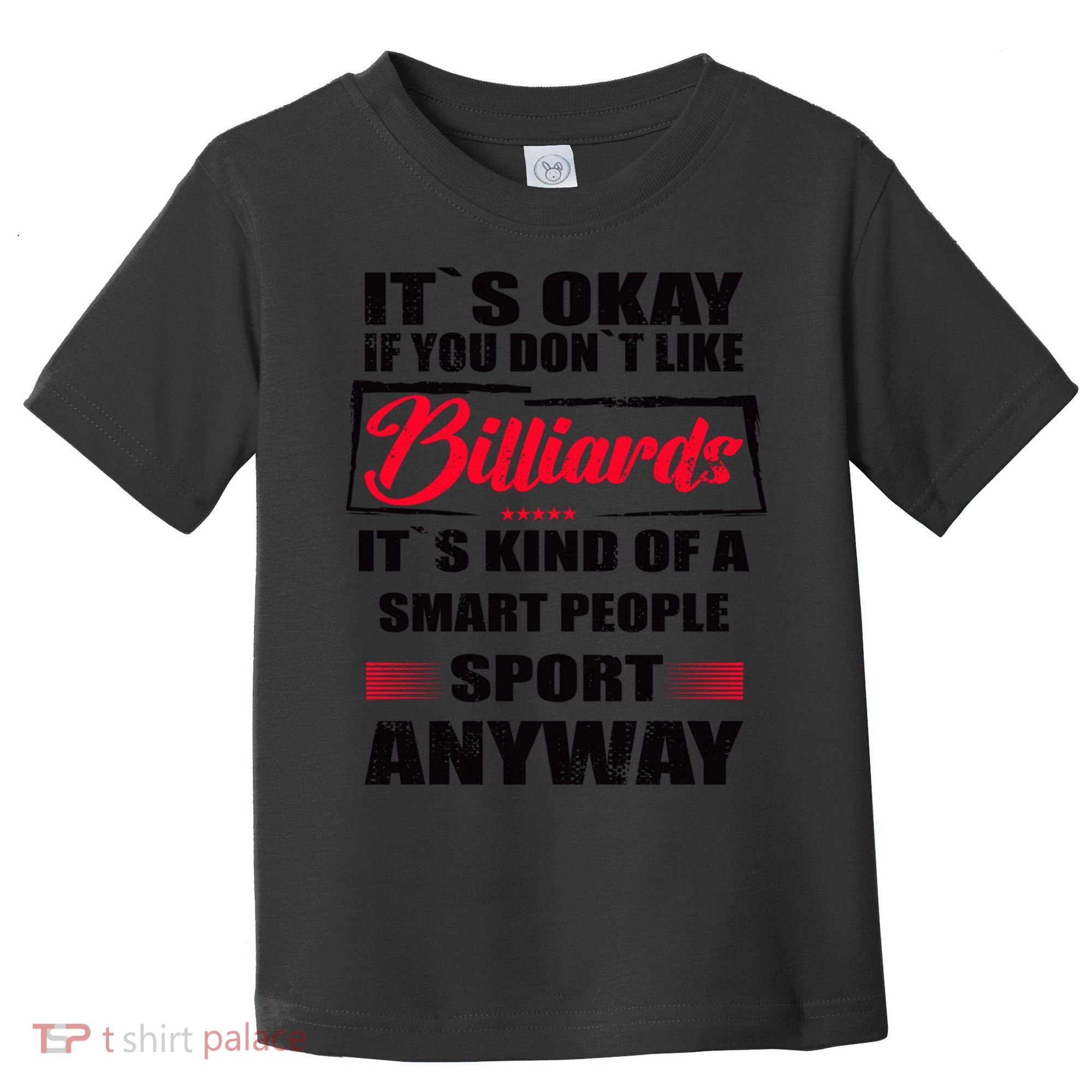 ItS Okay If You DonT Like Billiards Gift Toddler T-Shirt