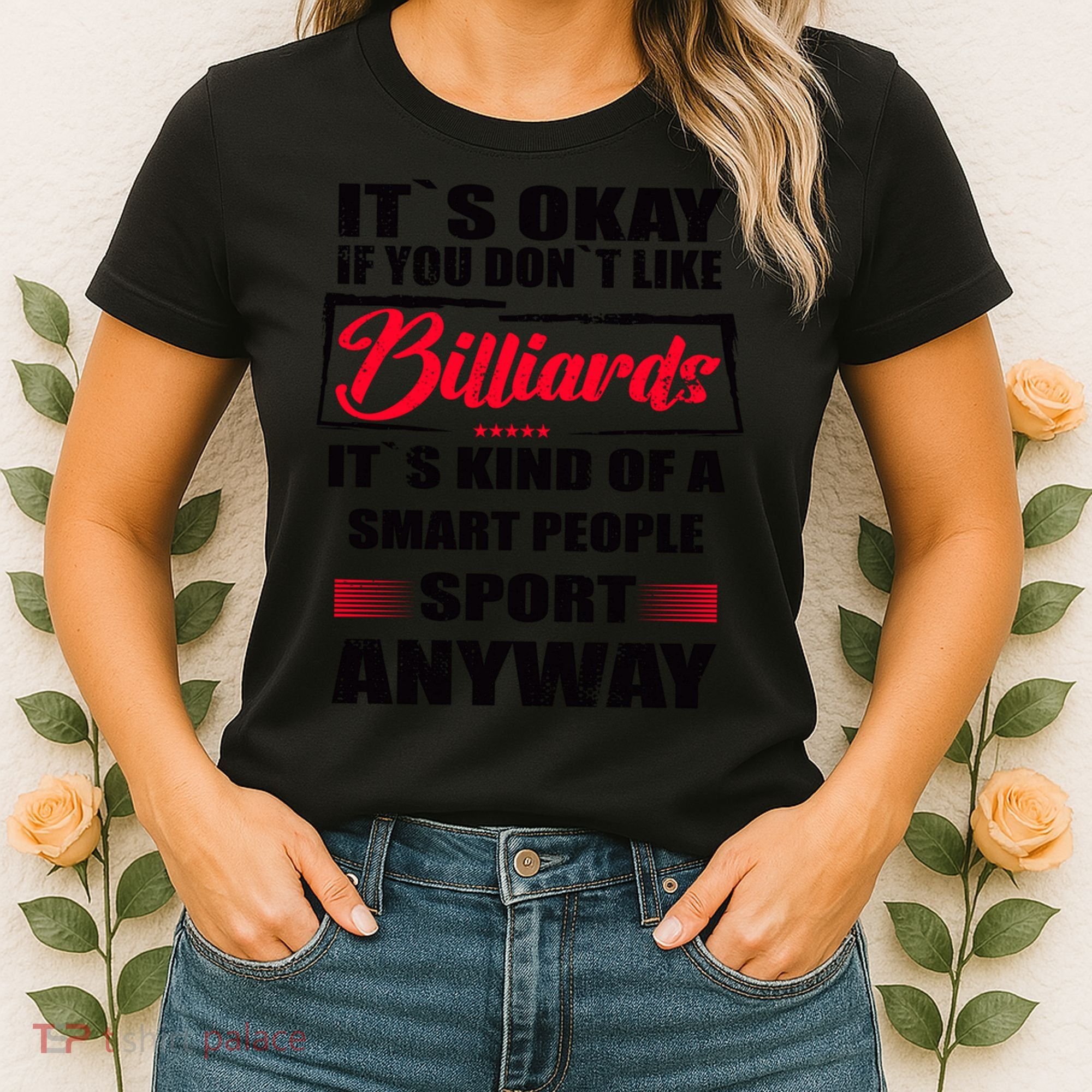 ItS Okay If You DonT Like Billiards Gift Women's T-Shirt