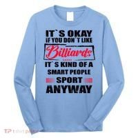 ItS Okay If You DonT Like Billiards Gift Long Sleeve Shirt thumb 0