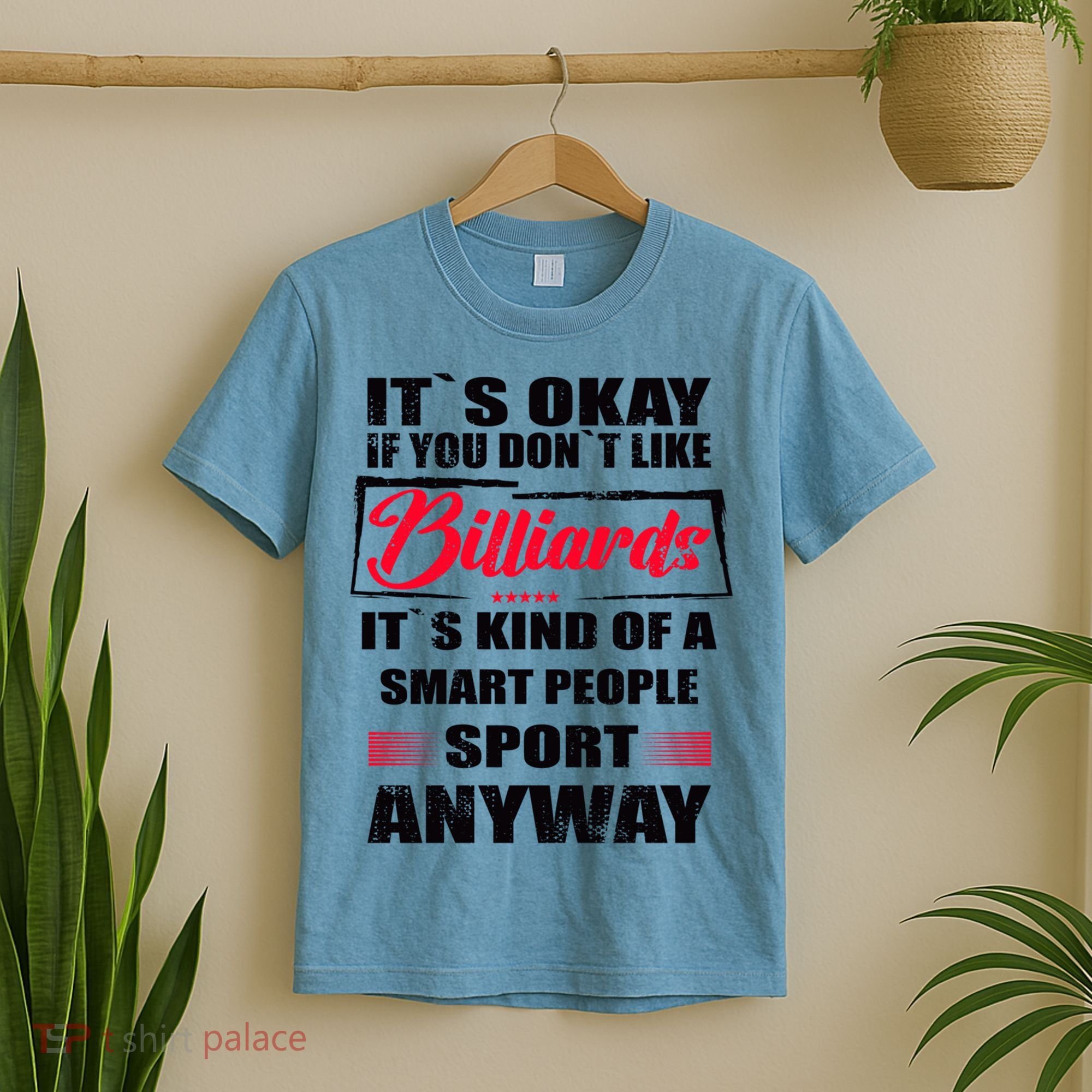 ItS Okay If You DonT Like Billiards Gift T-Shirt