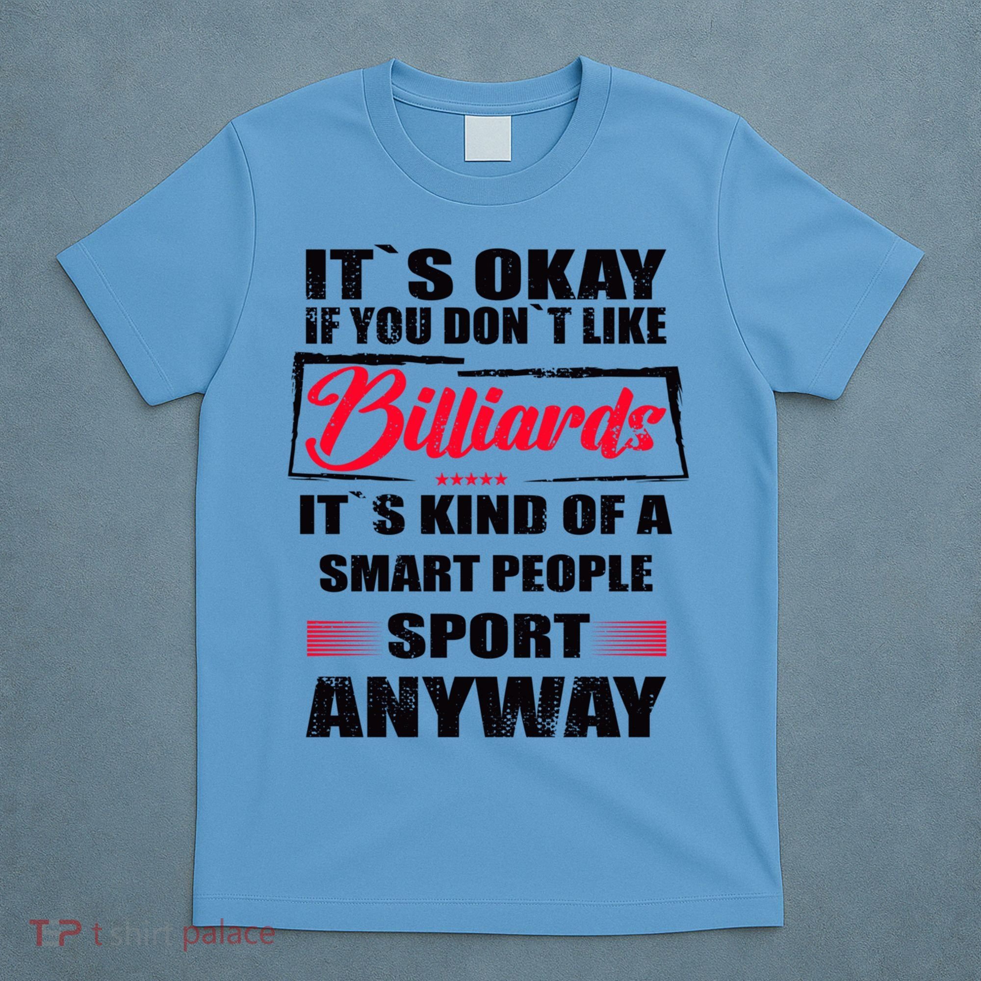 ItS Okay If You DonT Like Billiards Gift T-Shirt