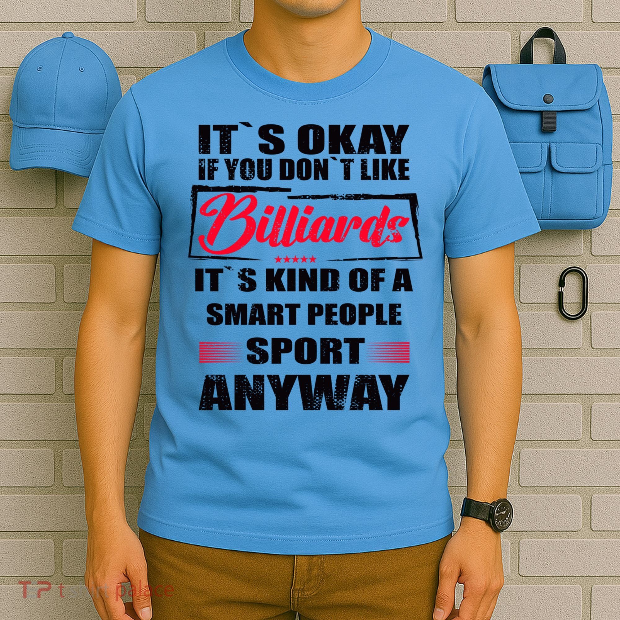 ItS Okay If You DonT Like Billiards Gift T-Shirt