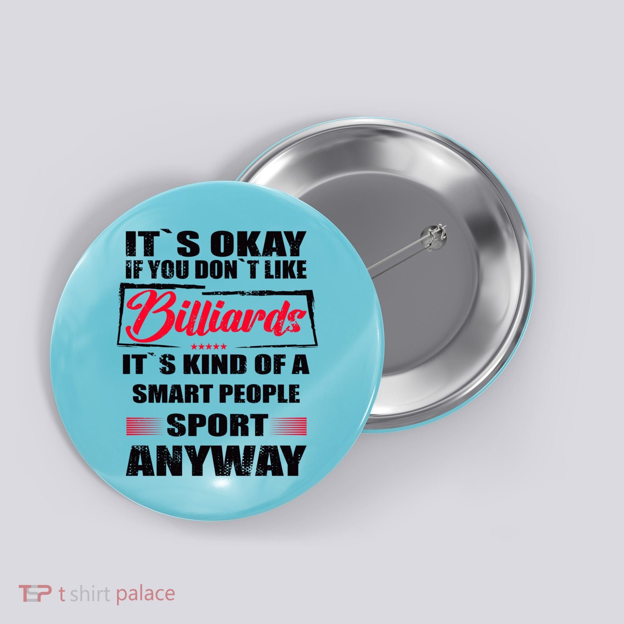ItS Okay If You DonT Like Billiards Gift Button