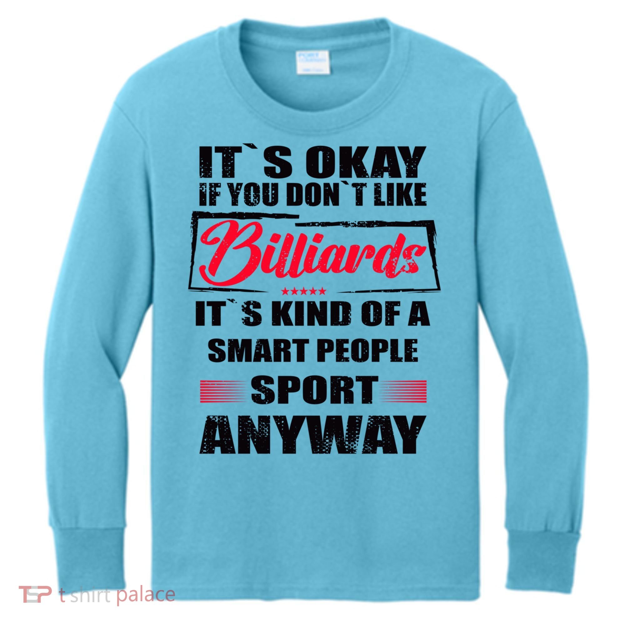 ItS Okay If You DonT Like Billiards Gift Kids Long Sleeve Shirt