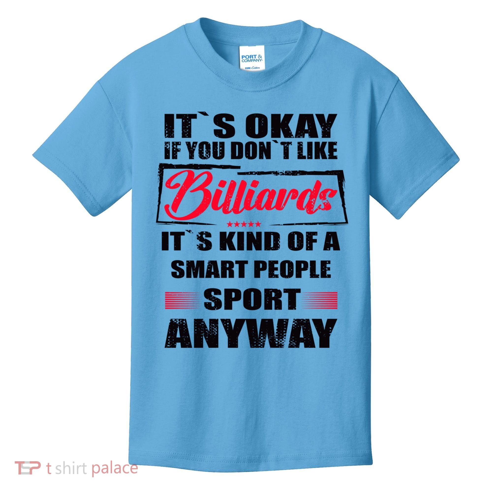 ItS Okay If You DonT Like Billiards Gift Kids T-Shirt