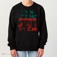 I’m Ok It’s Not My Blood Funny Zombie Halloween Women's Sweatshirt thumb 0