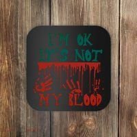 I’m Ok It’s Not My Blood Funny Zombie Halloween Coaster thumb 0