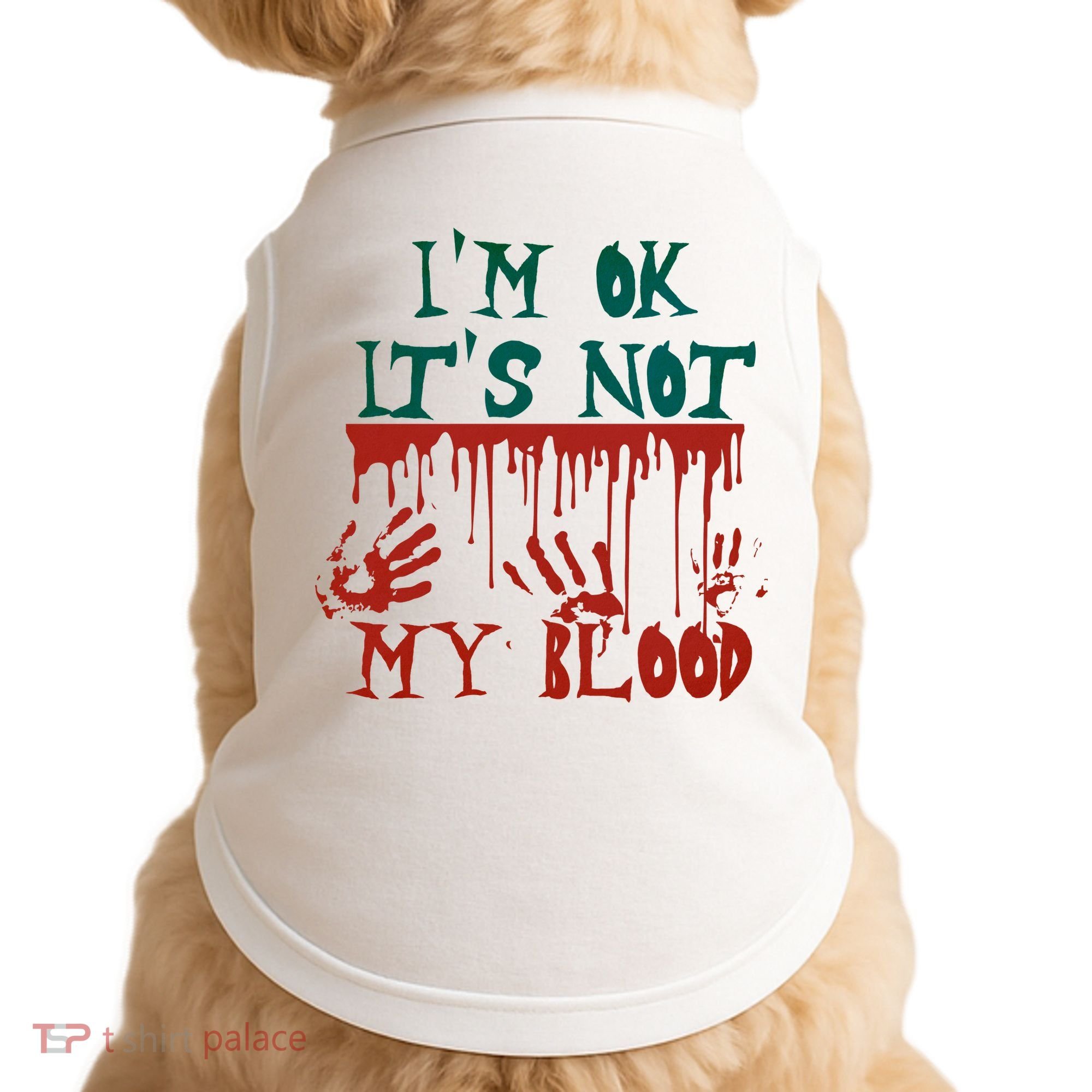 I’m Ok It’s Not My Blood Funny Zombie Halloween Doggie Tank