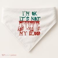 I’m Ok It’s Not My Blood Funny Zombie Halloween USA-Made Doggie Bandana thumb 0