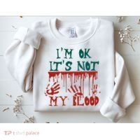 I’m Ok It’s Not My Blood Funny Zombie Halloween Sweatshirt thumb 2