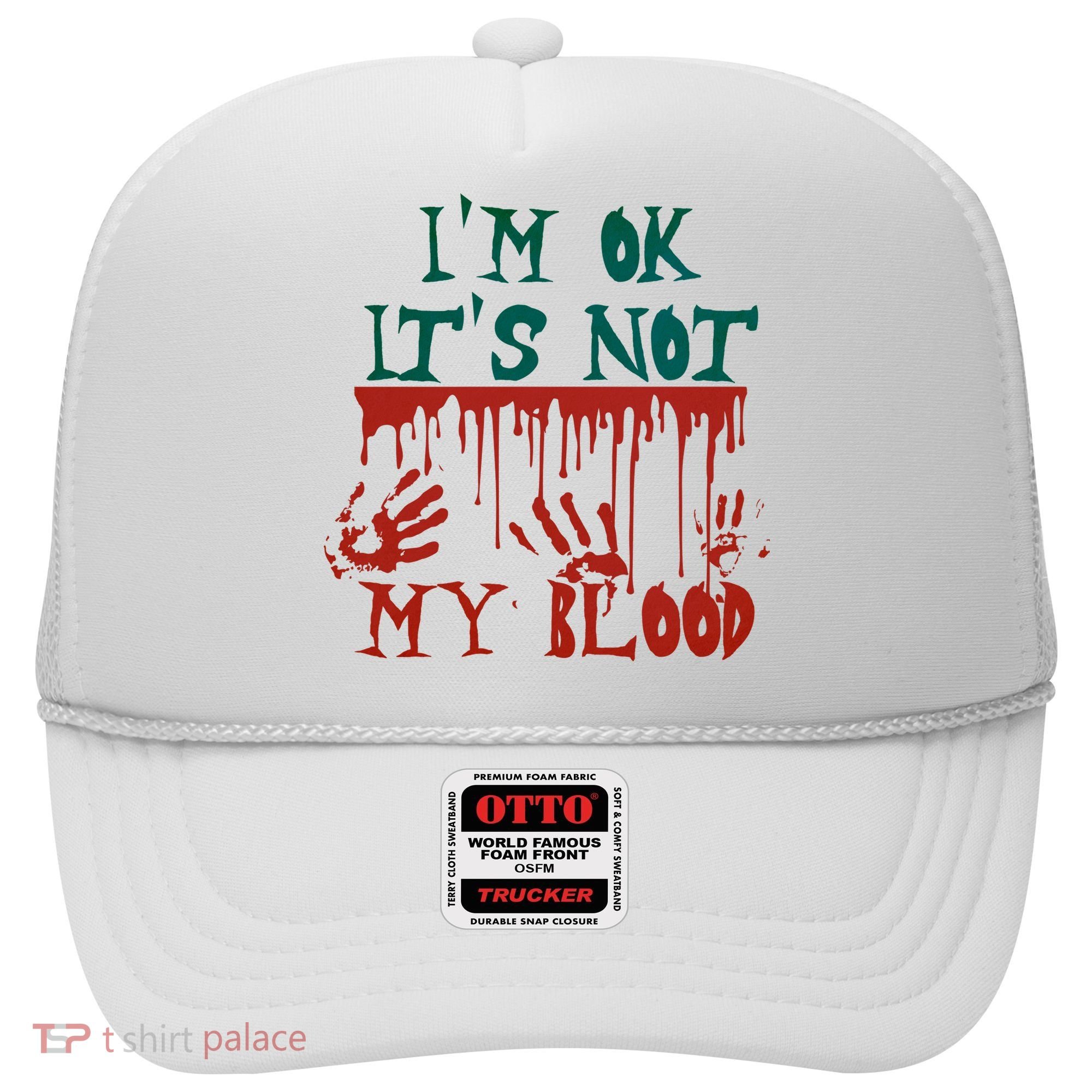 I’m Ok It’s Not My Blood Funny Zombie Halloween Hat
