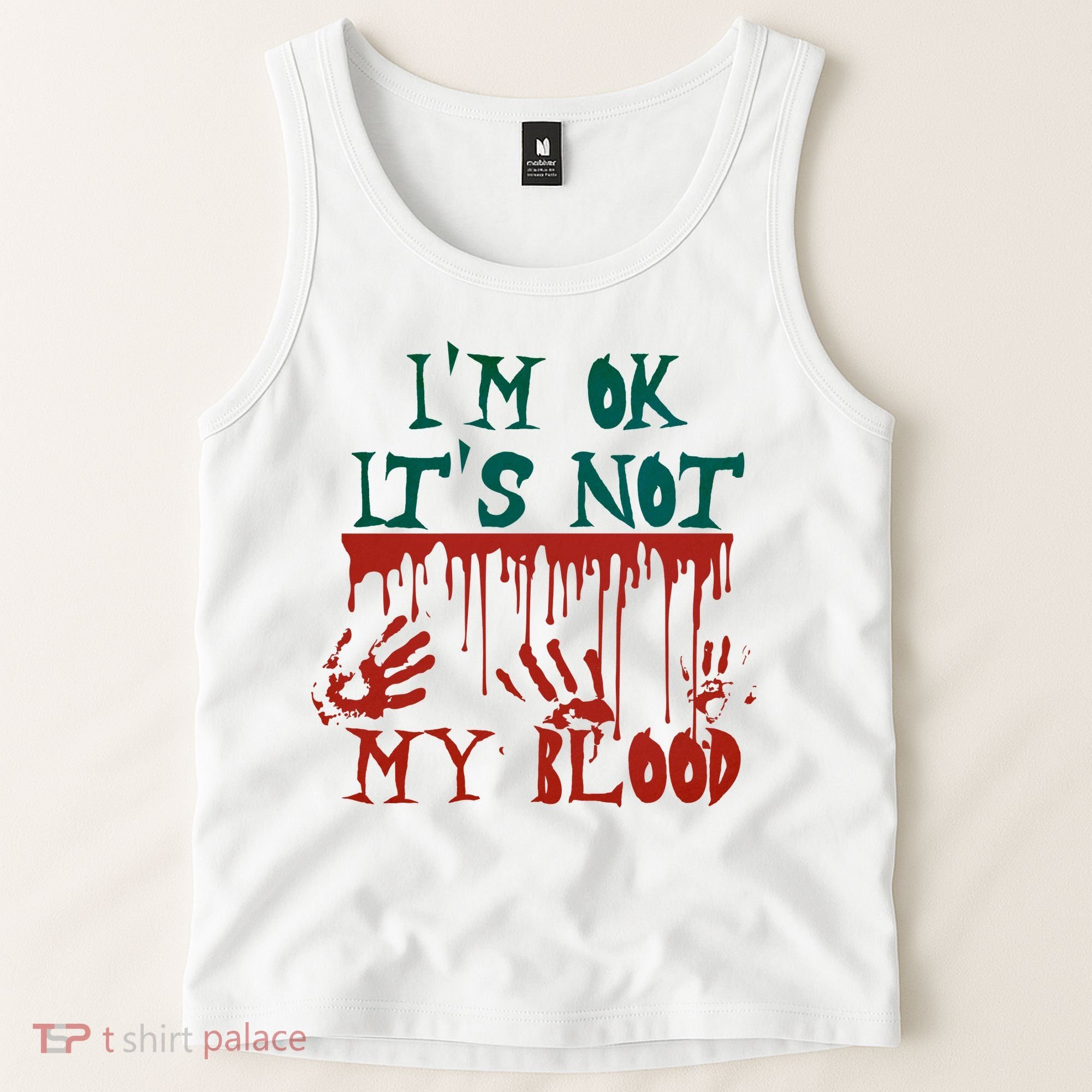 I’m Ok It’s Not My Blood Funny Zombie Halloween Tank Top