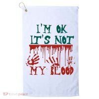 I’m Ok It’s Not My Blood Funny Zombie Halloween Golf Towel thumb 0