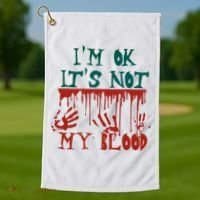 I’m Ok It’s Not My Blood Funny Zombie Halloween Golf Towel thumb 1