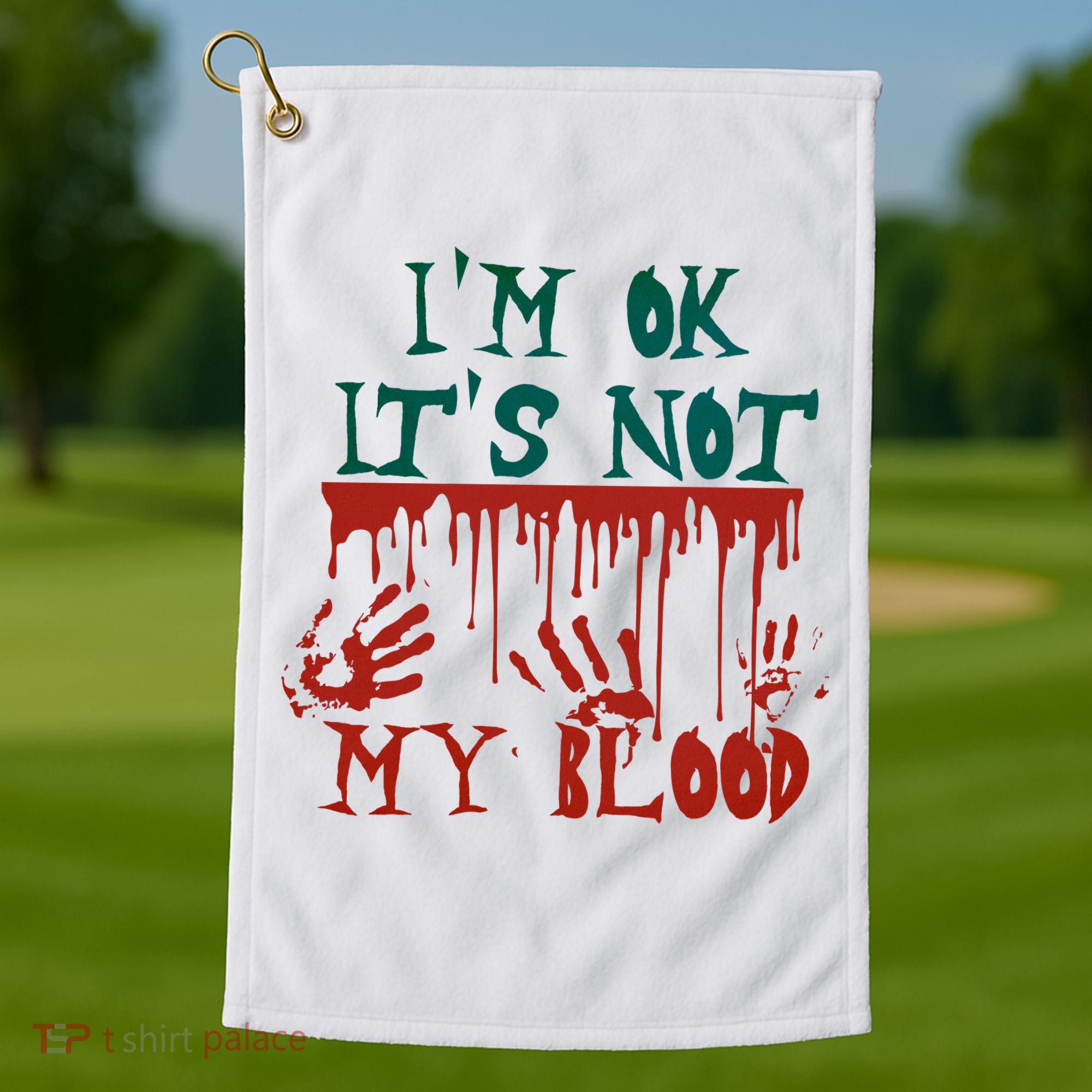 I’m Ok It’s Not My Blood Funny Zombie Halloween Golf Towel
