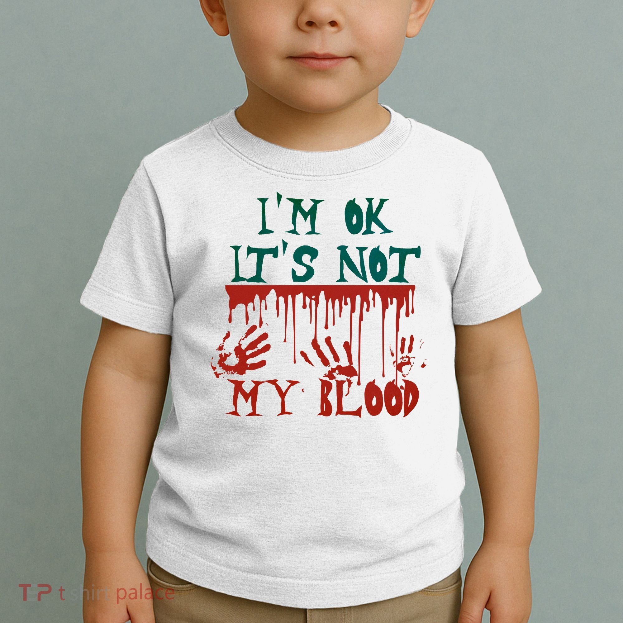 I’m Ok It’s Not My Blood Funny Zombie Halloween Toddler T-Shirt