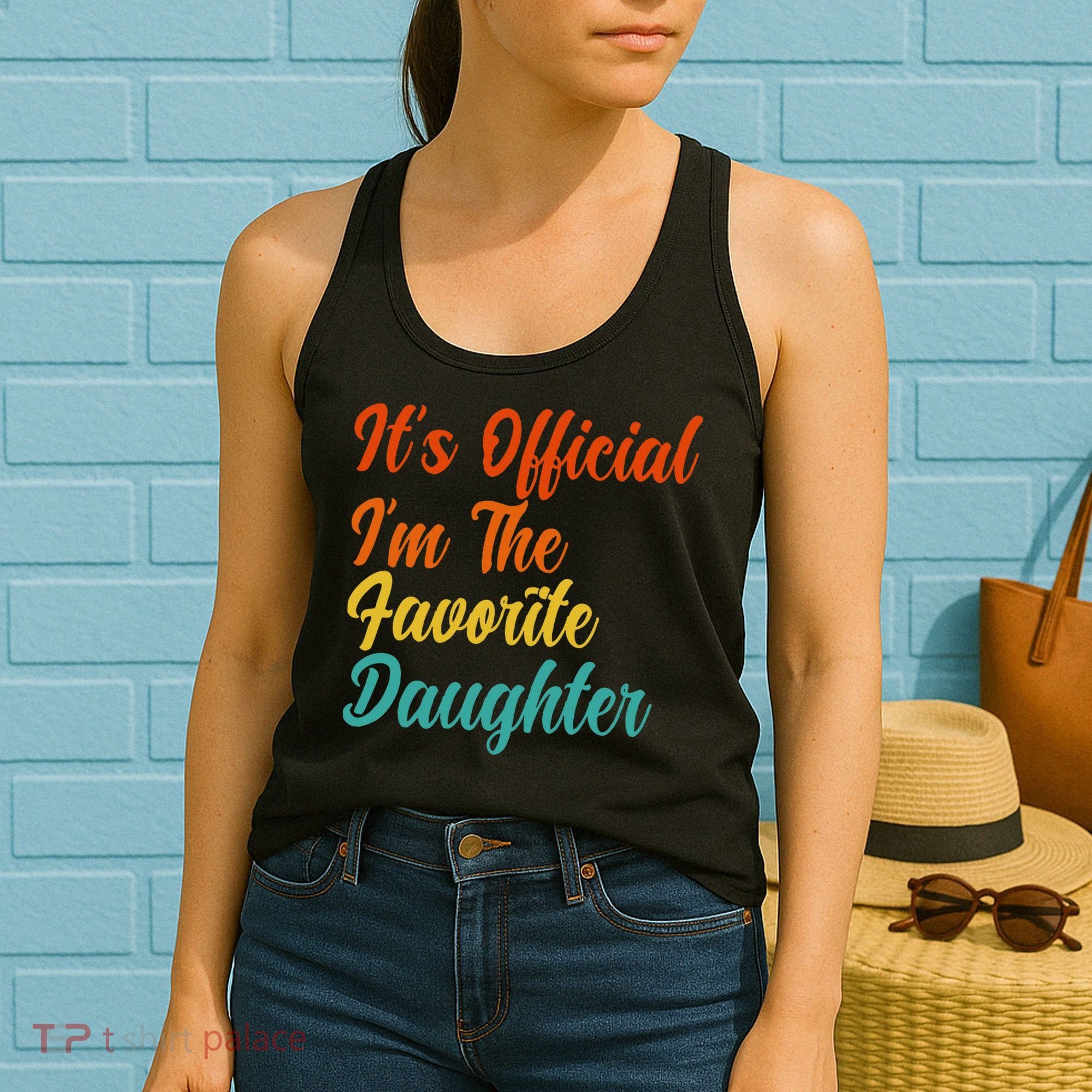 It's O.fficial I'm The Favorite Daughter Funny Family Sayings Women's Tank Top