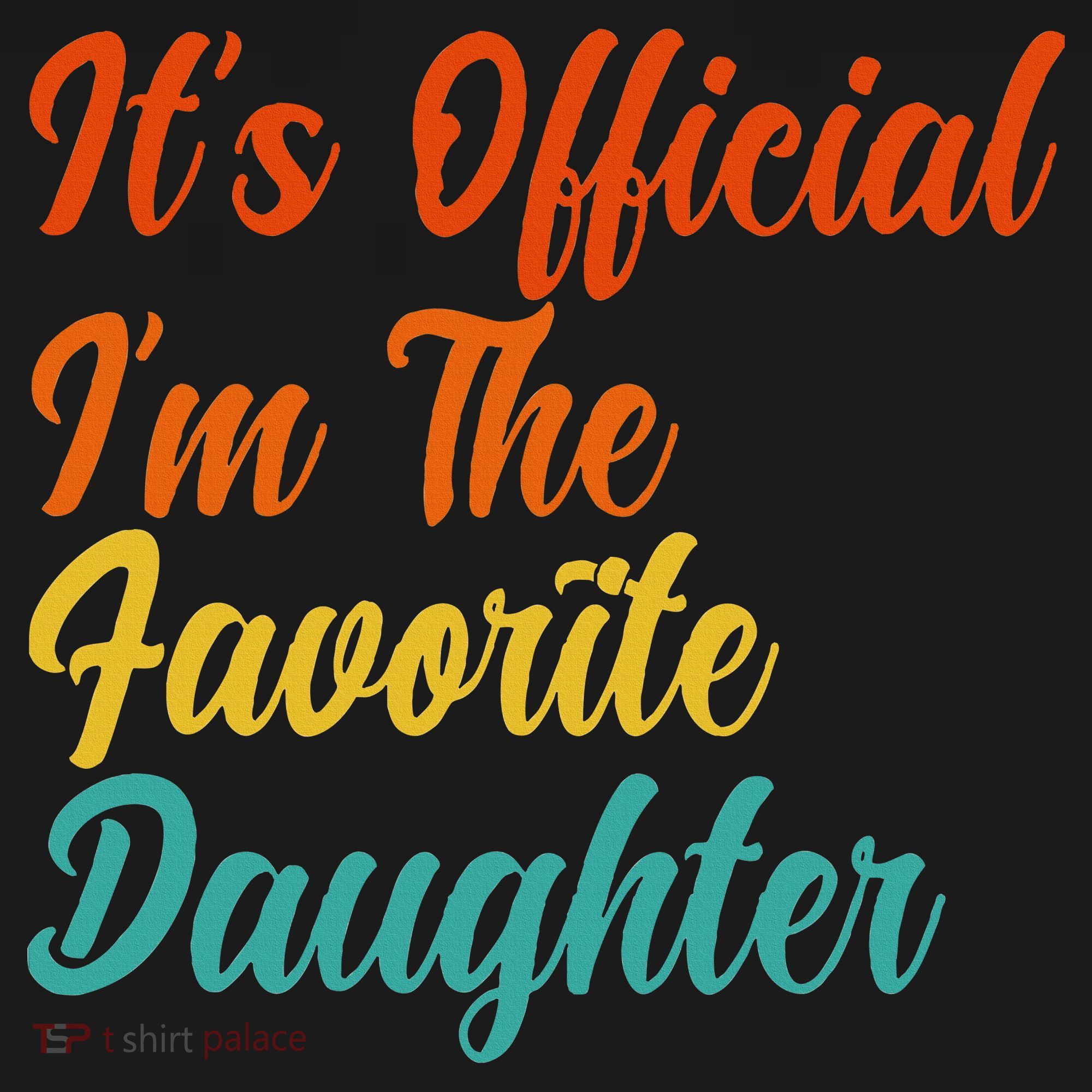 It's O.fficial I'm The Favorite Daughter Funny Family Sayings Women's Tank Top