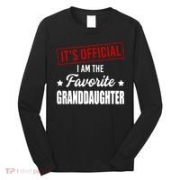 It's Official I Am The Favorite Granddaughter Long Sleeve Shirt thumb 0