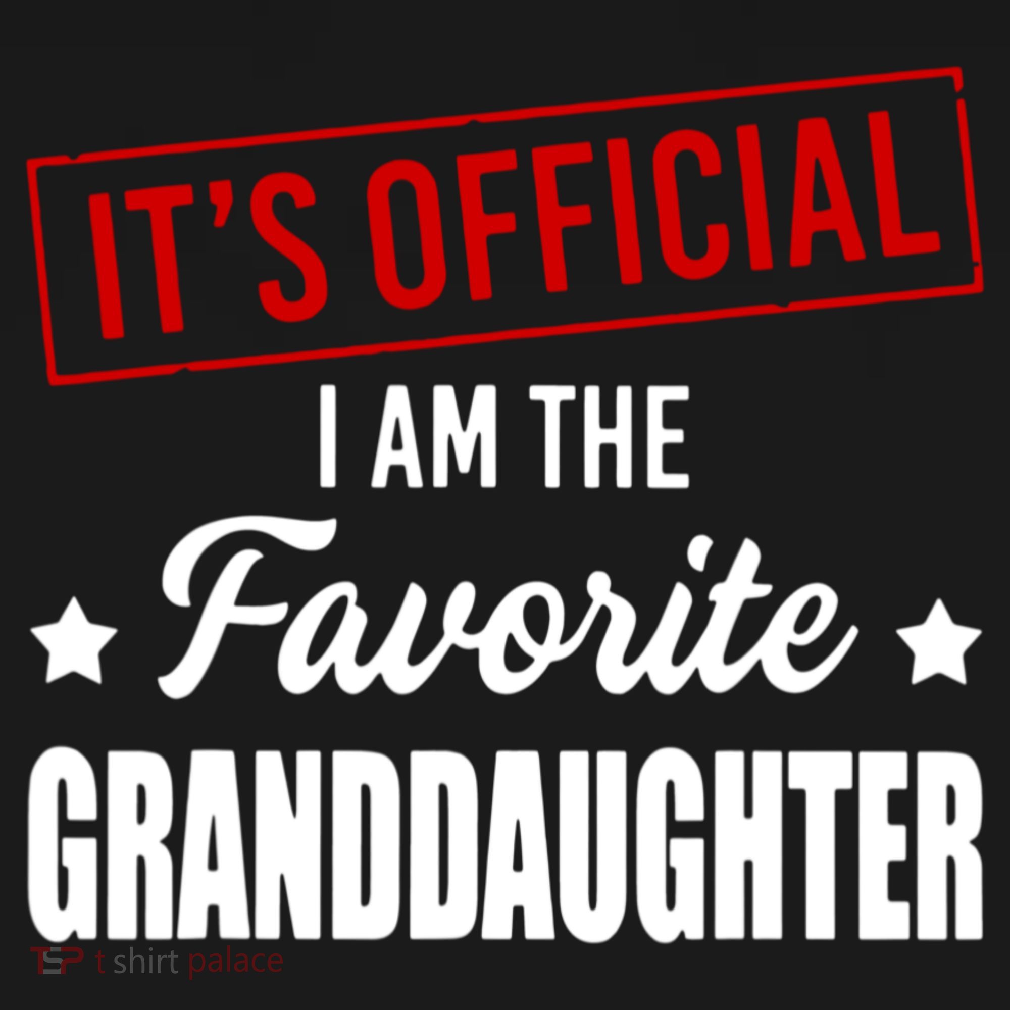 It's Official I Am The Favorite Granddaughter T-Shirt