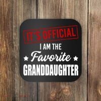 It's Official I Am The Favorite Granddaughter Coaster thumb 0