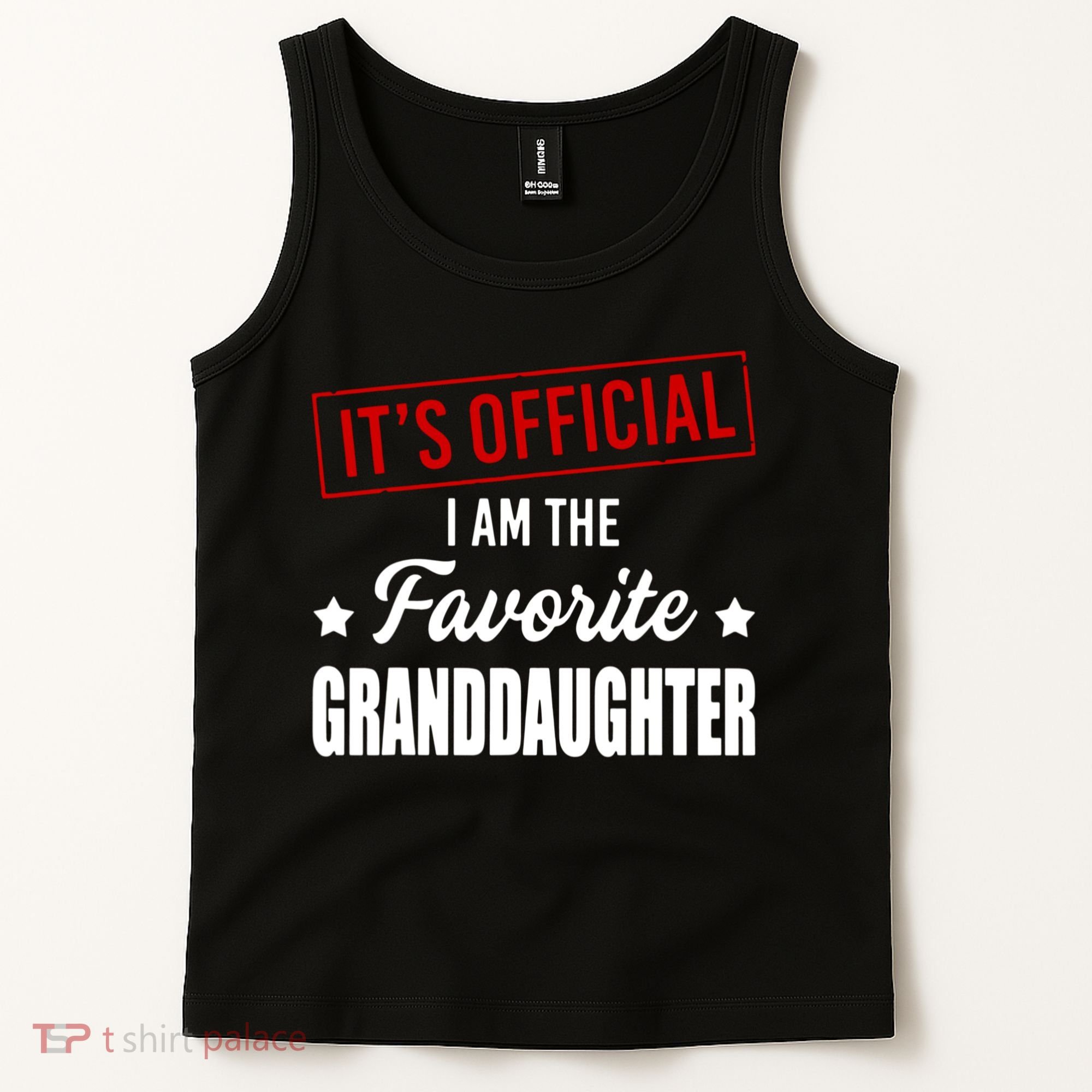 It's Official I Am The Favorite Granddaughter Tank Top