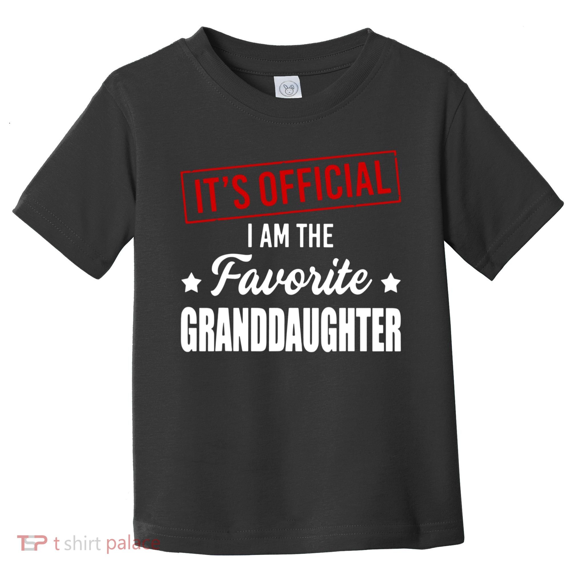 It's Official I Am The Favorite Granddaughter Toddler T-Shirt