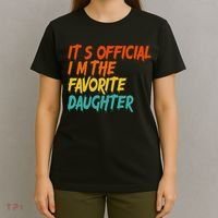 It's O.fficial I'm The Favorite Daughter Funny Family Sayings T-Shirt thumb 4