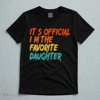 It's O.fficial I'm The Favorite Daughter Funny Family Sayings T-Shirt thumb 5