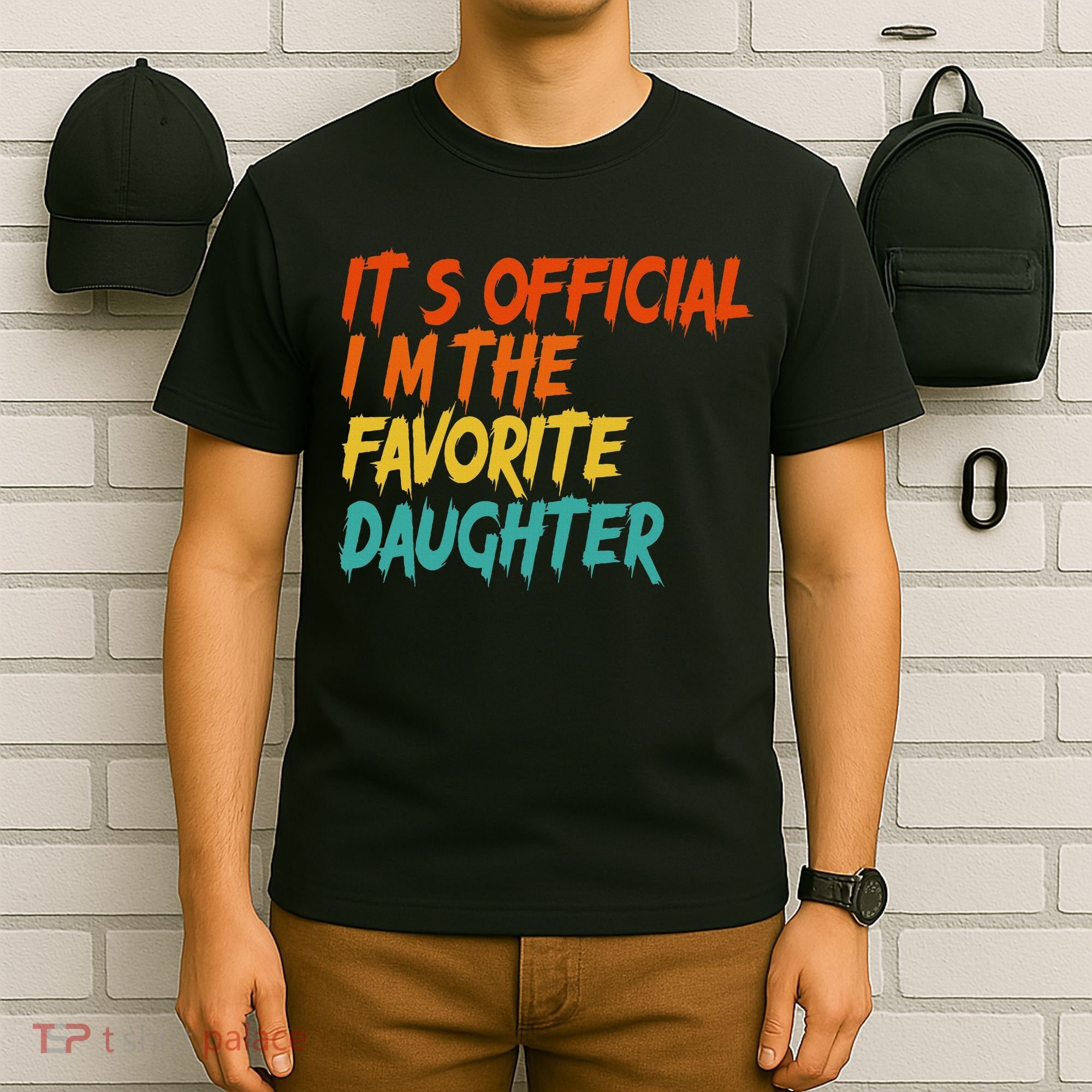 It's O.fficial I'm The Favorite Daughter Funny Family Sayings T-Shirt