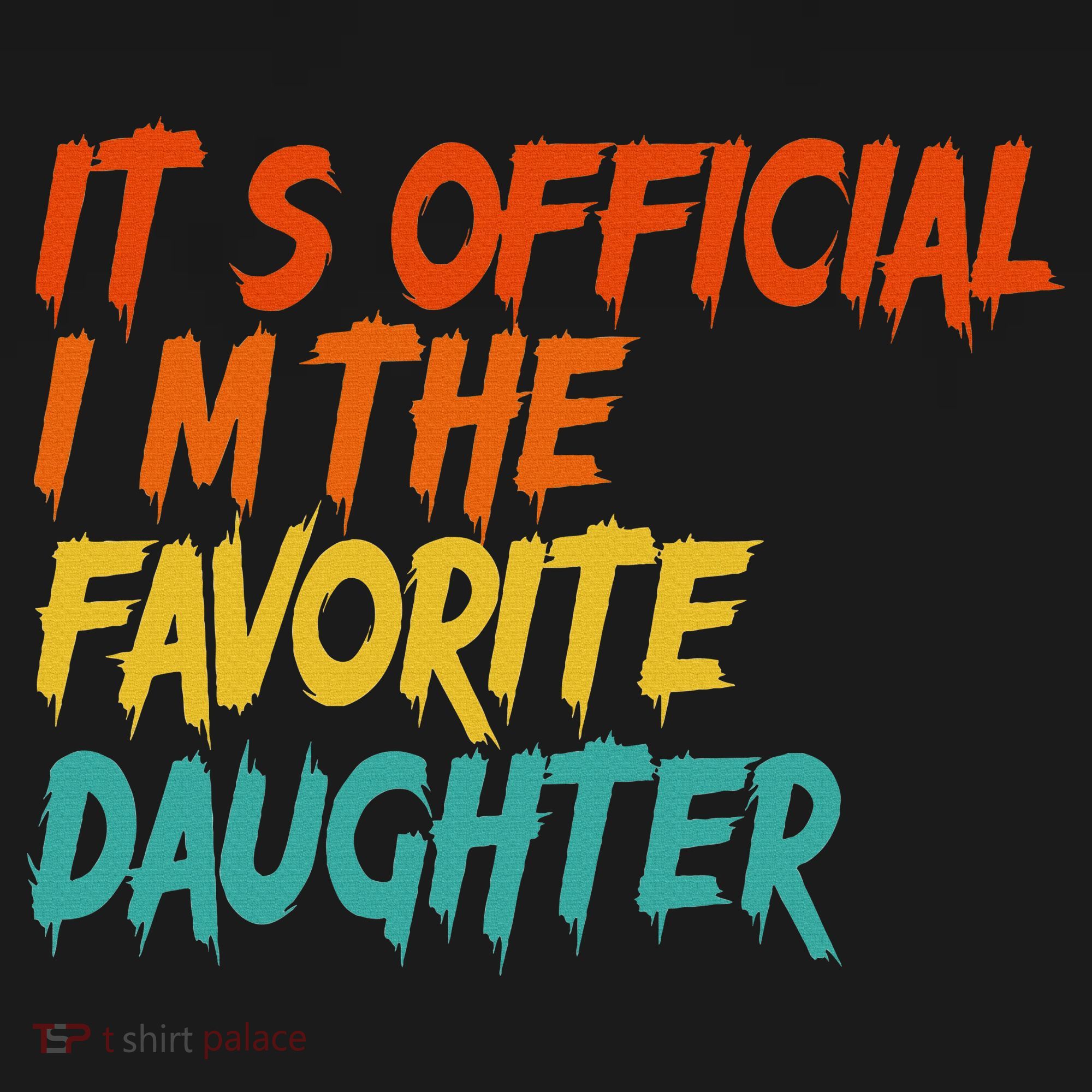 It's O.fficial I'm The Favorite Daughter Funny Family Sayings Women's Hoodie