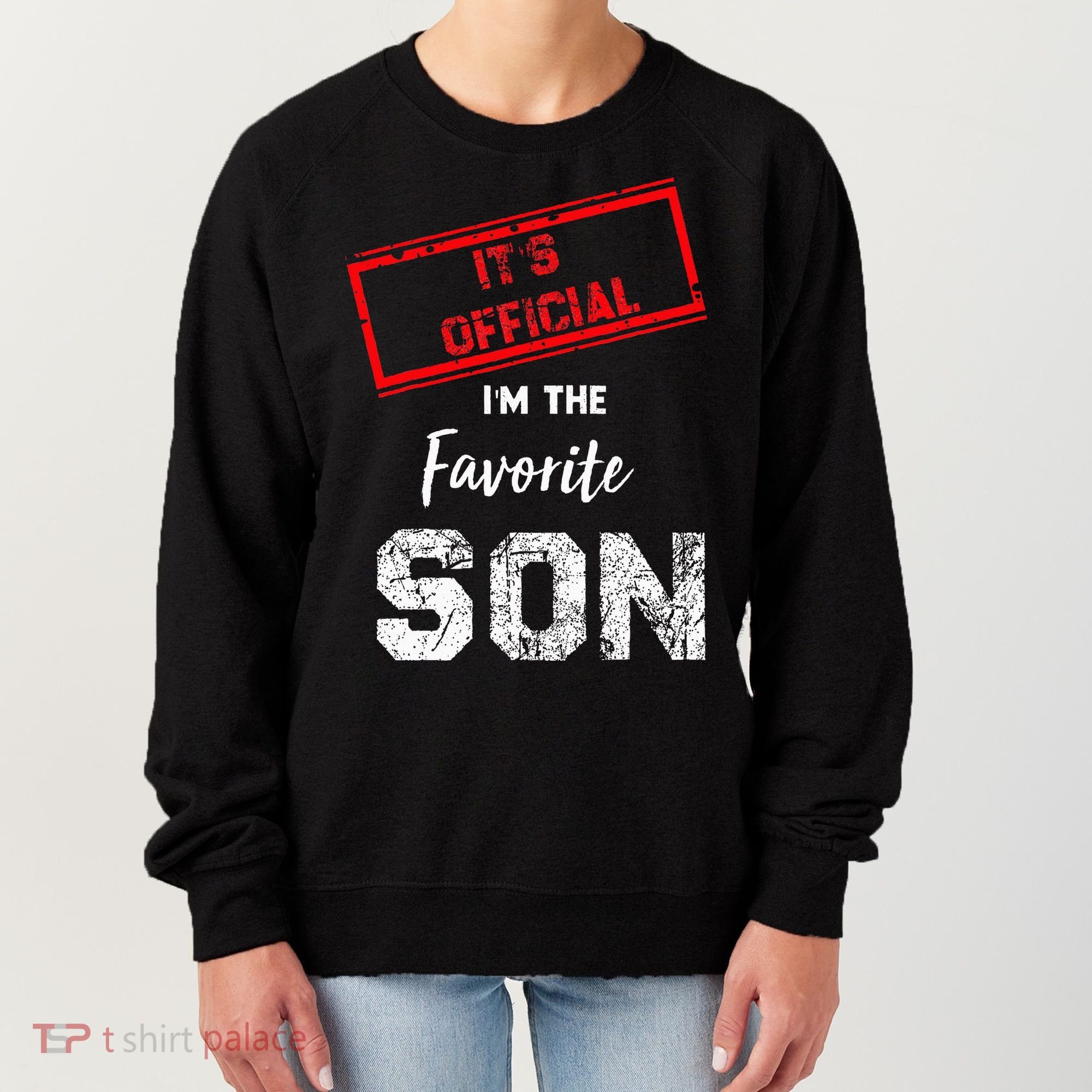 It's O.fficial I'm The Favorite Son Women's Sweatshirt
