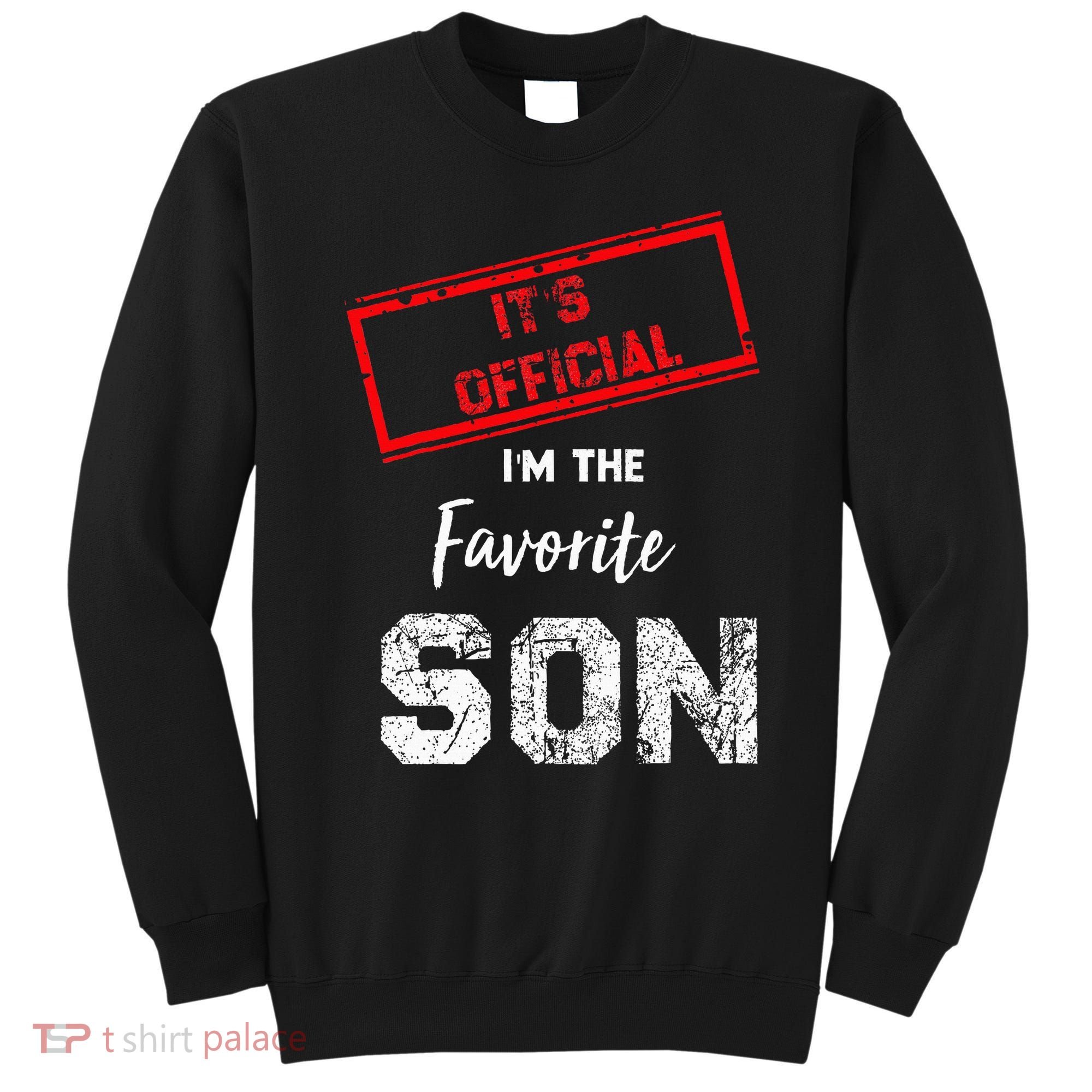 It's O.fficial I'm The Favorite Son Sweatshirt