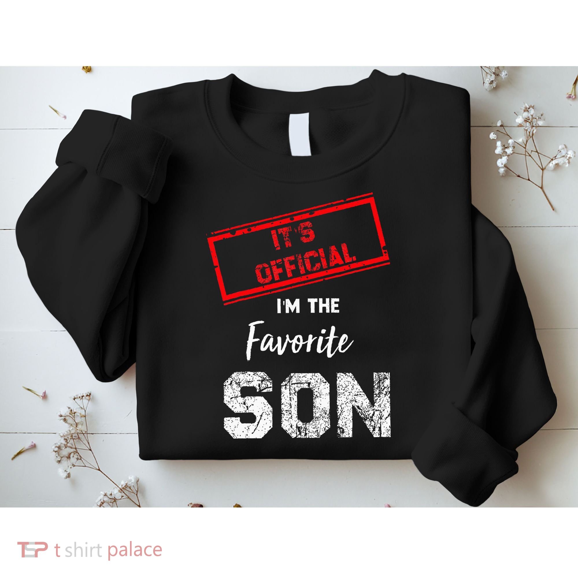It's O.fficial I'm The Favorite Son Sweatshirt