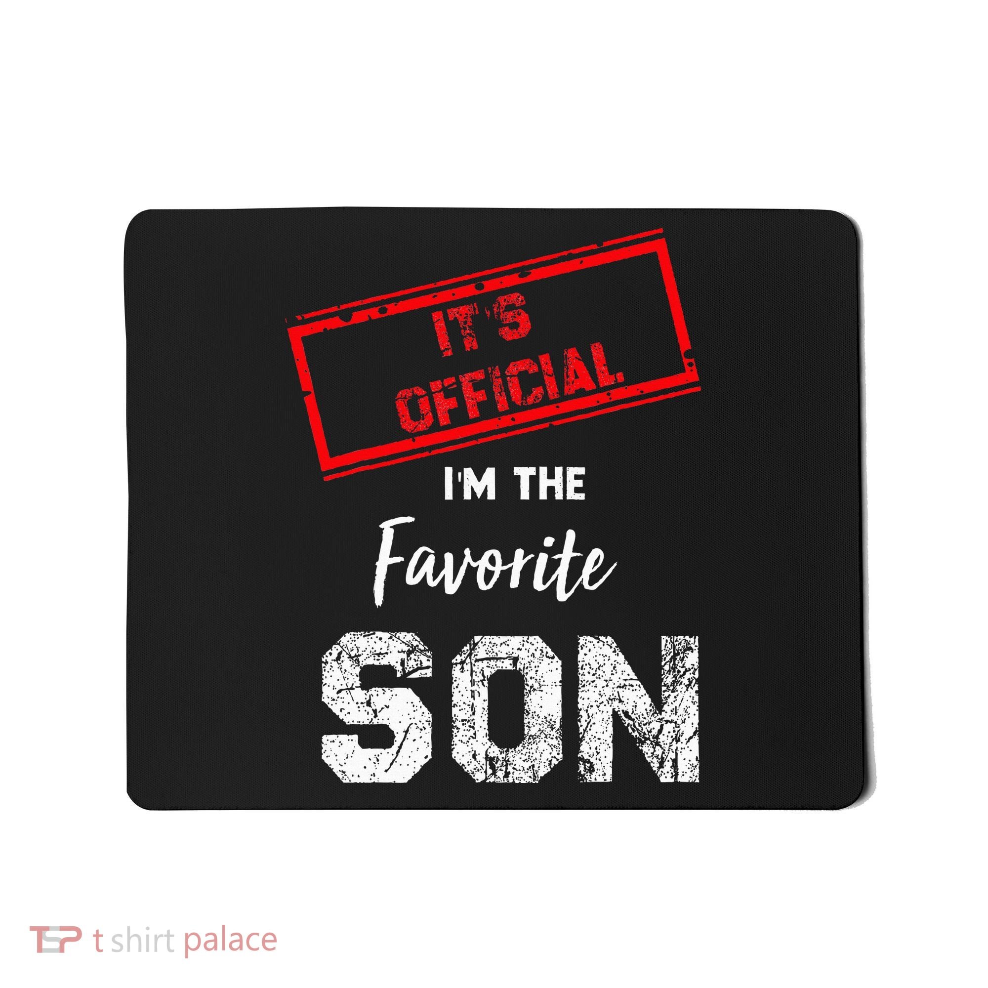 It's O.fficial I'm The Favorite Son Mousepad