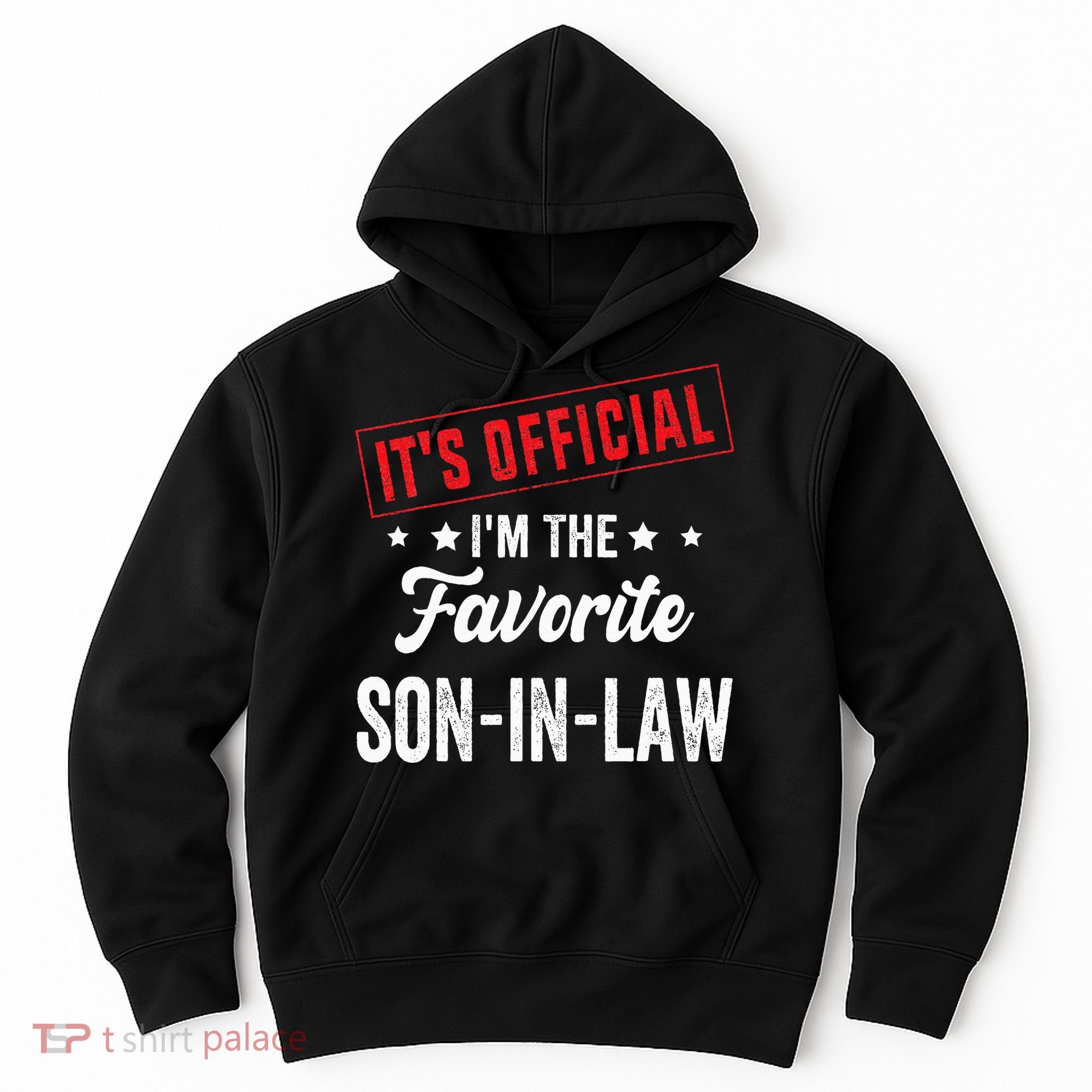It's o.fficial i'm the favorite son-in-law Hoodie