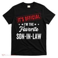 It's o.fficial i'm the favorite son-in-law T-Shirt thumb 0