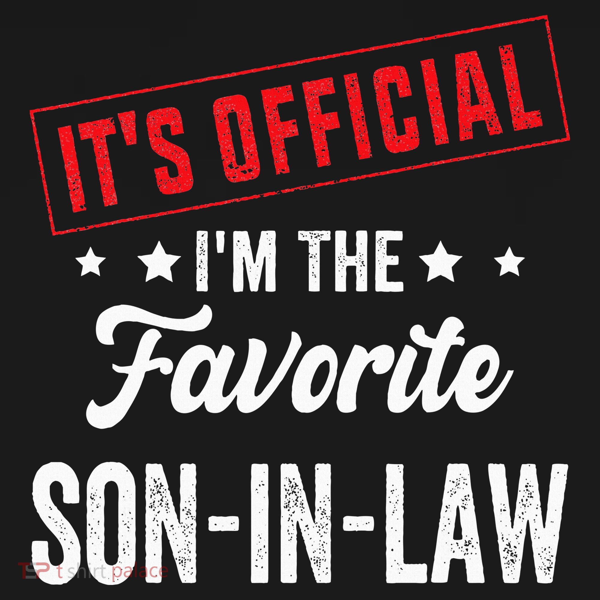 It's o.fficial i'm the favorite son-in-law T-Shirt