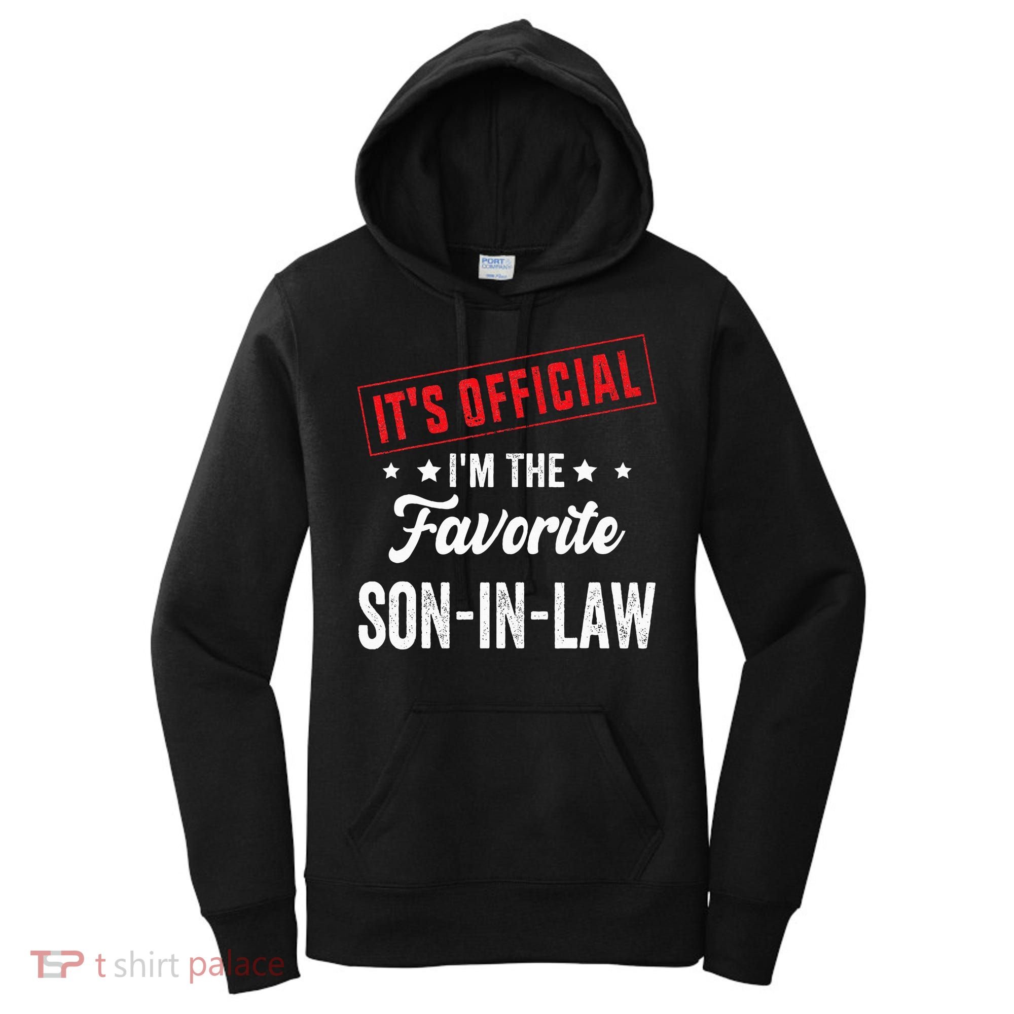 It's o.fficial i'm the favorite son-in-law Women's Hoodie