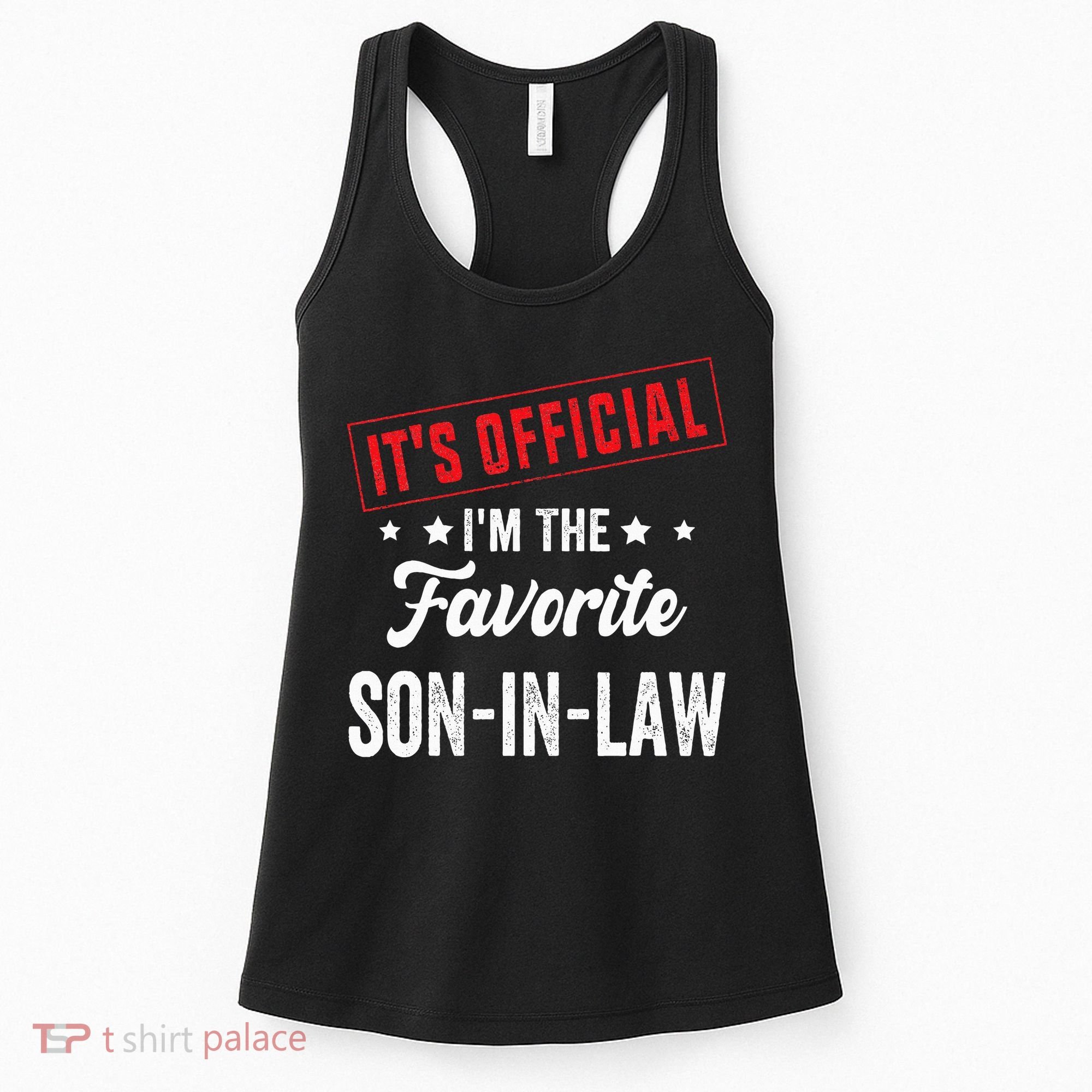 It's o.fficial i'm the favorite son-in-law Women's Tank Top