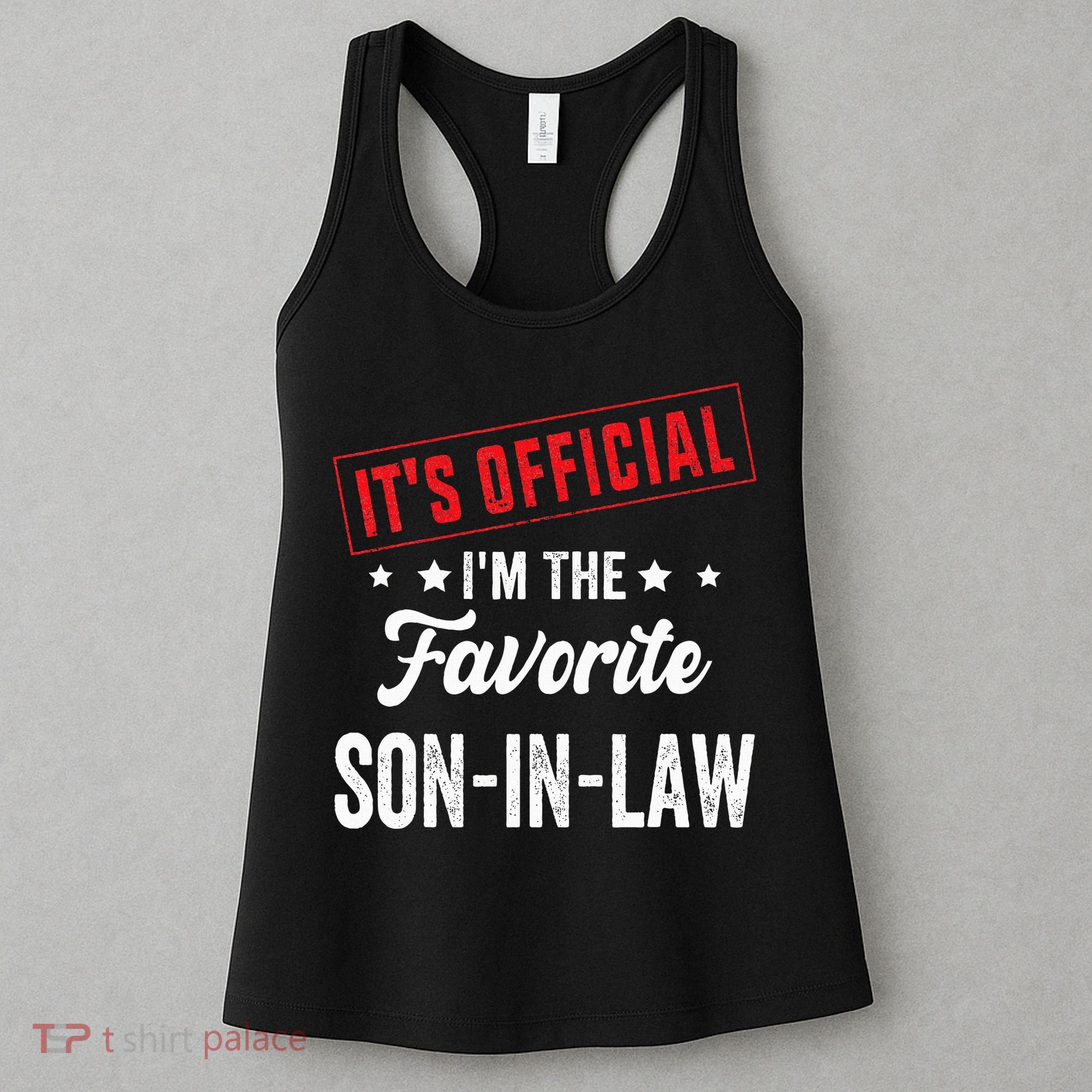 It's o.fficial i'm the favorite son-in-law Women's Tank Top