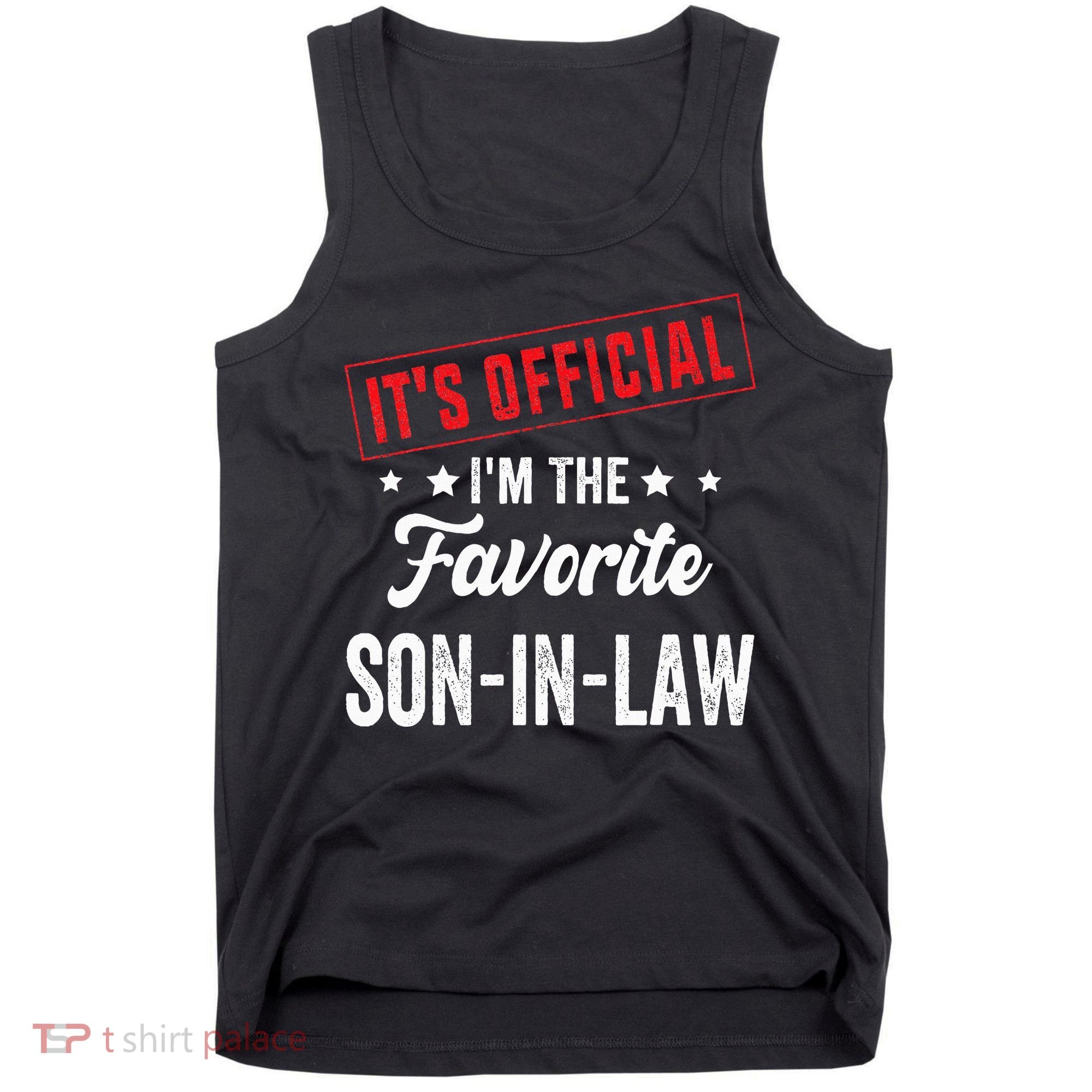 It's o.fficial i'm the favorite son-in-law Tank Top